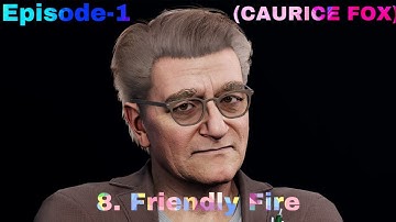 MAURICE FOX: 8. Friendly Fire