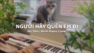 NGƯỜI HÃY QUÊN EM ĐI (PLEASE FORGET ME) - MỸ TÂM (MINH PIANO COVER) by Haburu 10,377 views 1 year ago 3 minutes, 58 seconds