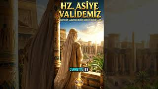 Hz. Asiye Validemiz. #dua #iman #shorts
