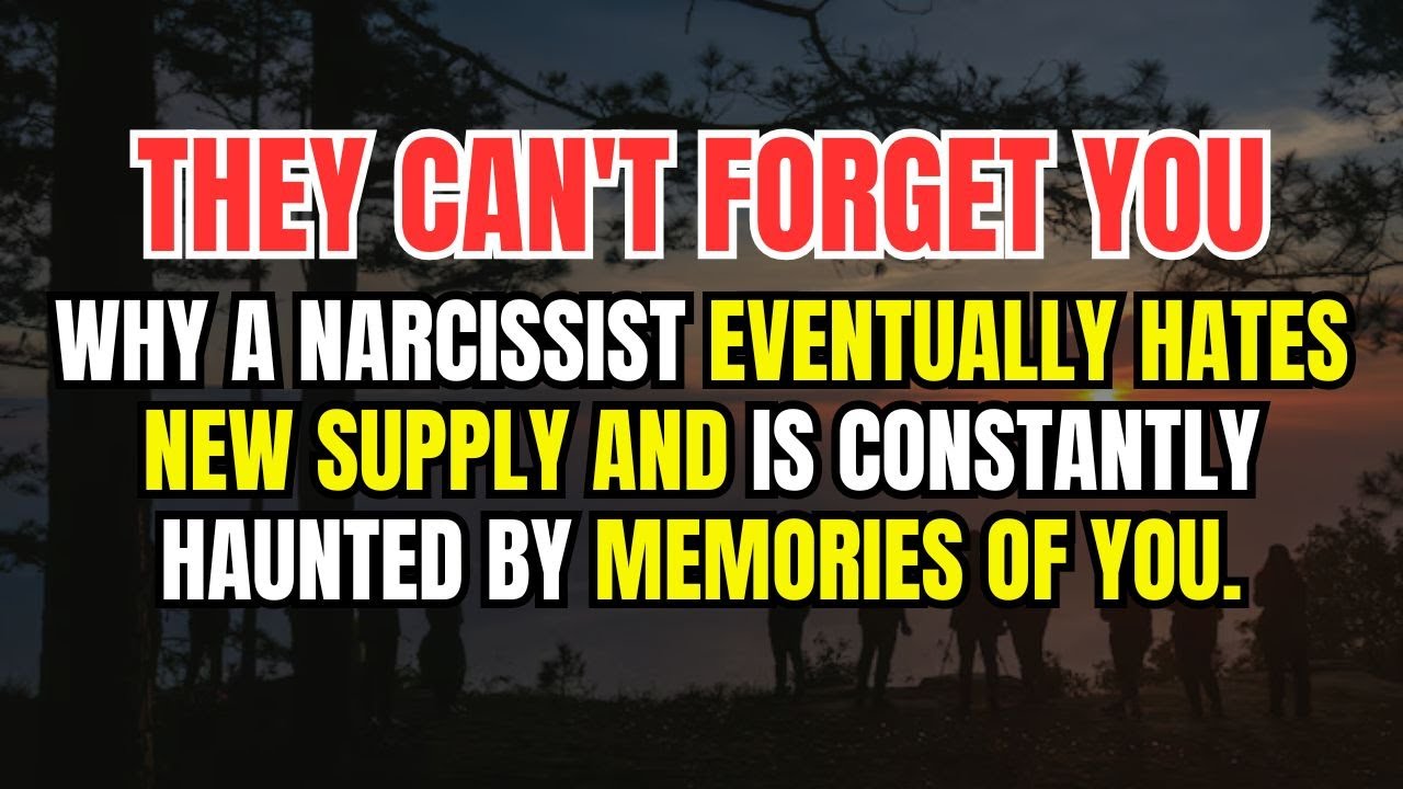 Why a Narcissist Eventually Hates New Supply and Is Constantly Haunted by Memories of You.