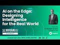 EDGE AI Blueprints: AI on the Edge: Designing Intelligence for the Real World