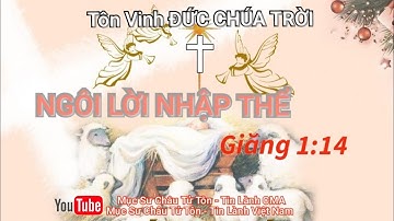 Mục Sư Châu Tử Tôn - Ngôi Lời Nhập Thể [] Tin Lành