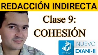 Clase 9: COHESIÓN | REDACCIÓN INDIRECTA NUEVO EXANI II | PROFE CRISTIAN
