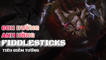 FIDDLESTICKS - Tiêu Điểm Tướng | Con Đường Anh Hùng | Huyền Thoại Runeterra