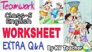 WORKSHEET / Teamwork / Class-5 English NCERT'S Unit 2 Poem Extra Questions Answers by KV Teacher