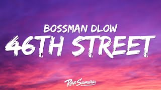 BossMan Dlow - 46th Street (Lyrics)