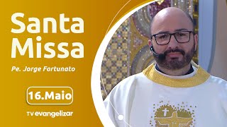 Santa Missa com Pe. Jorge Fortunato | 16/05/2024