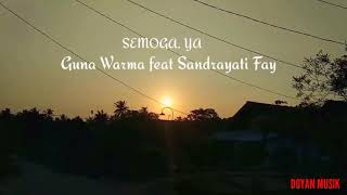 Semoga, ya. Lirik guna Warma Feat sandrayati fay