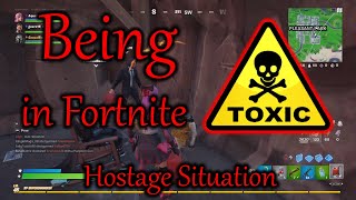 Toxic Fortnite: Hostage Situation