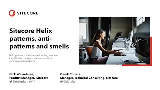 SitecoreSYM 2019 - Sitecore Helix Patterns, Anti-patterns, and Smells - Helix Guidance