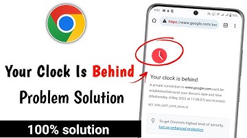 Your Clock Is Behind Mobile Error Problem Solve | How To Fix Clock Is Behind Chrome Error