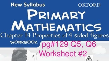 New Syllabus Primary Mathematics Workbook 5b | Chapter 14 Properties of 4 sided figures| pg#129 Q5,6