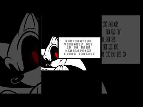 FNF CONFRONTING YOURSELF BUT IS SANS SONIC MEGALOVANIA DRAC ENGINE