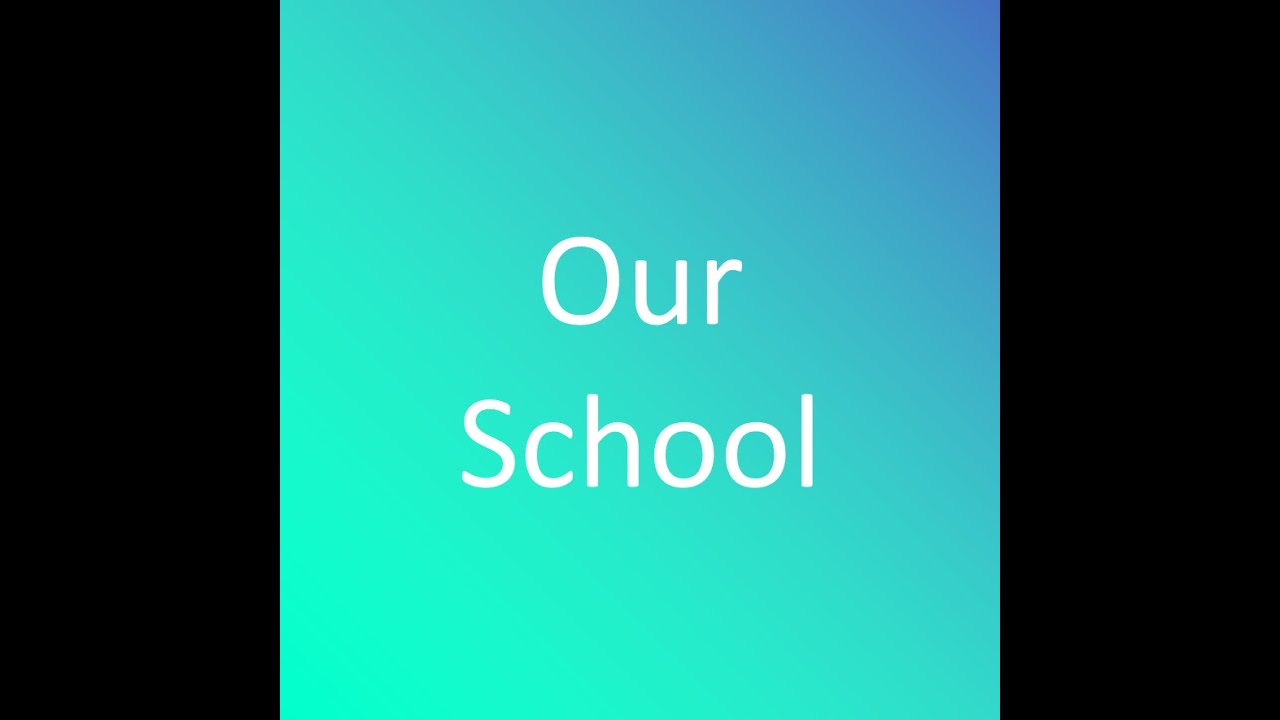 Virtual Tour - Our School