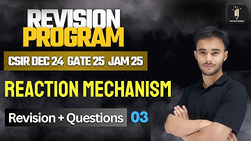 Reaction Mechanism 03 | Revision Program 2.O | CSIR NET IIT GATE IIT JAM