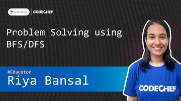 [Unacademy Special Class] Problem Solving using BFS/DFS || Riya Bansal