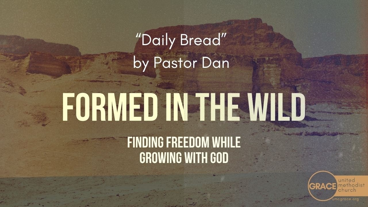"Daily Bread" (Formed in the Wild), September 20th, 2026 - 9 AM Contemporary Service