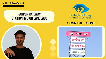 Hajipur | Railway Station In Sign Language | CSR Initiative By Standard Chartered Bank