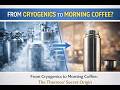 Your Thermos Wasn’t Made for Coffee. It Was Made for Liquid Gas.