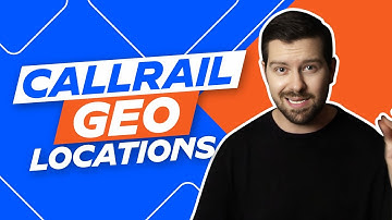 CallRail Geo Locations & Routing
