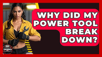 Why Did My Power Tool Break Down? - ToolBench Pros