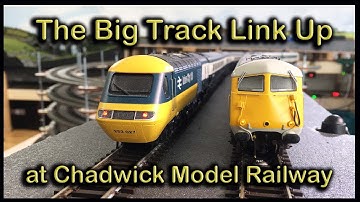 De Big Track Link Up bij Chadwick Model Railway | 167.