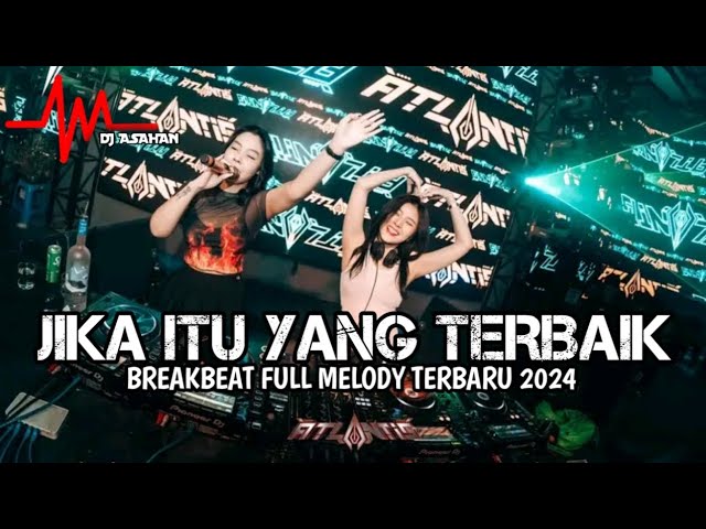 DJ Jika Itu Yang Terbaik Breakbeat Lagu Indo Full Melody Terbaru 2024 ( DJ ASAHAN ) class=