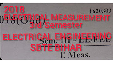 ELECTRICAL MEASUREMENT||QUESTION PAPER(2018)||3rd Semester||ELECTRICAL ENGINEERING||SBTE BIHAR