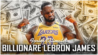 FORBES: LeBron James Is Officially A Billionaire