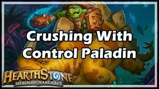 Hearthstone Crushing With Control Paladin