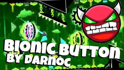 Bionic Button by Darnoc [Easy Demon]