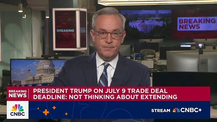Trump on July 9 trade deal deadline: Not thinking about extending