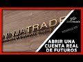 Proceso para abrir cuenta real de futuros con Ninja Trader Brokerage