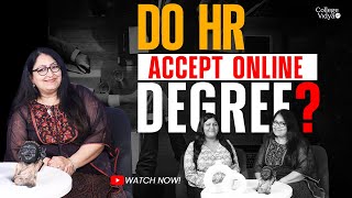 Do HR of Top MNCs accept Online Degrees| Answer straight from 30+ years experienced HR| Saloni Kaul