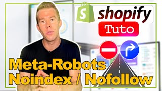 Noindex Nofollow Shopify  - Stop aux pages inutiles ! Ne pas explorer / indexer une page sur Google.