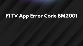 F1 TV App Error Code BM2001