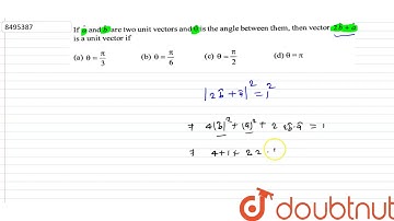 If `hata and hatb` are two unit vectors and `theta` is the angle between them then vector `2hatb+hat