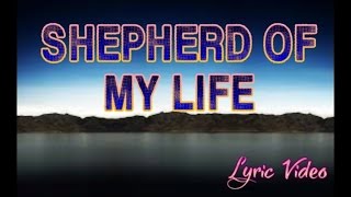Shepherd of My Life with Lyrics
