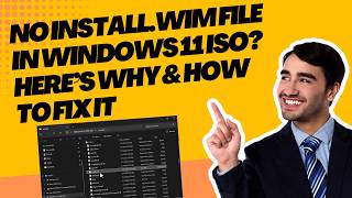No install.wim File in Windows 11 ISO? Here’s Why &amp; How to Fix It