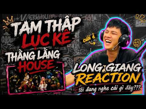 (LG REACTION) TAM THẬP LỤC KẾ | Thằng Lằng House | TÔI CƯỜI Ẻ... NHÂY QUÁ NHÂY!