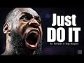 JUST DO IT! - Motivational Video