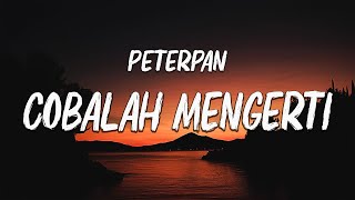Peterpan  Cobalah Mengerti S