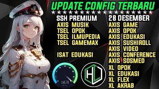 UPDATE || CONFIG HC TERBARU || AXIS GAME TELKOMSEL Xl INDOSAT SSH PREMIUM ( 28 DESEMBER )