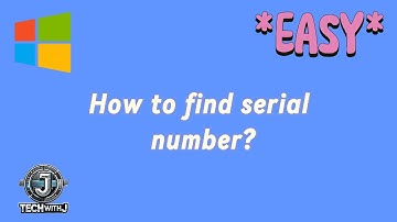 HOW TO FIND YOUR SERIAL NUMBER IN WINDOWS