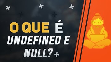O que é Undefined e Null no javascript ?  - Tipos de dados no javascript