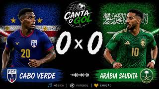 Música | 🎵 Cabo Verde 0 x 0 Arábia Saudita | Canta o Gol | Copa do Mundo FIFA 2026