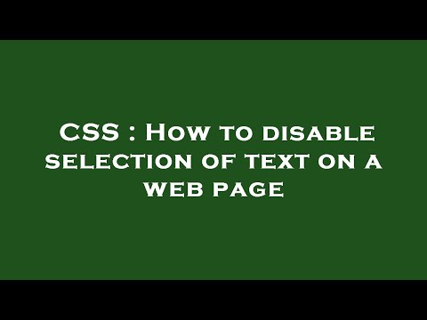 CSS : How to disable selection of text on a web page