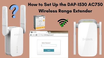 How to Set Up the DAP-1530 AC750 Wireless Range Extender: Step-by-Step Guide