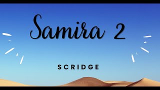 SAMIRA 2 - SCRIDGE (paroles/Lyrics) Resimi