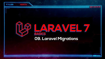 09 - Laravel Basics - Laravel Migrations